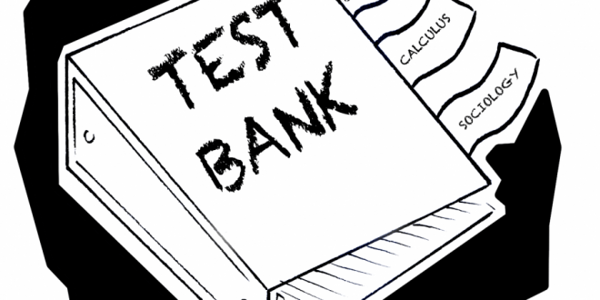 Investigation of test banks is a necessity – The Daily Texan